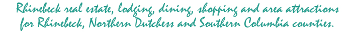Rhinebeck real estate, lodging, dining, shopping and area attractions